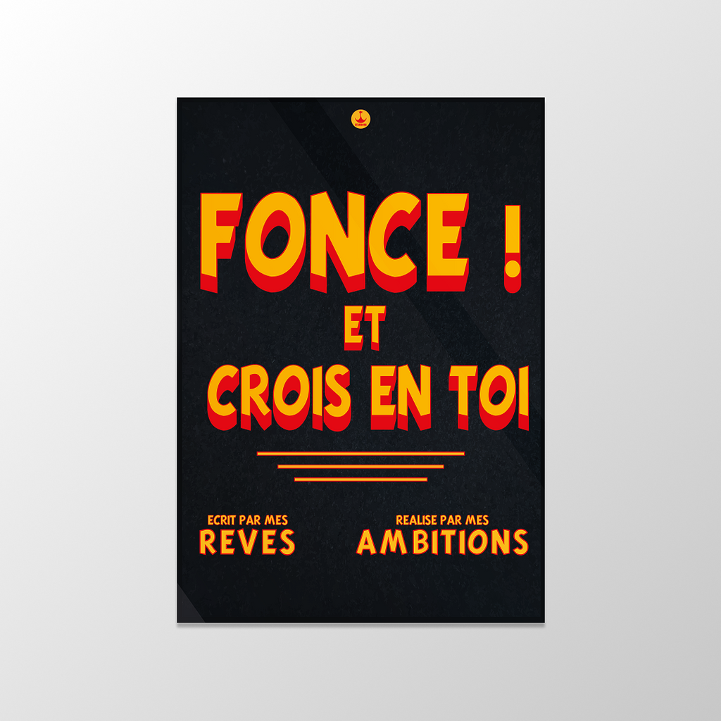 Fonce ! Et Crois En Toi