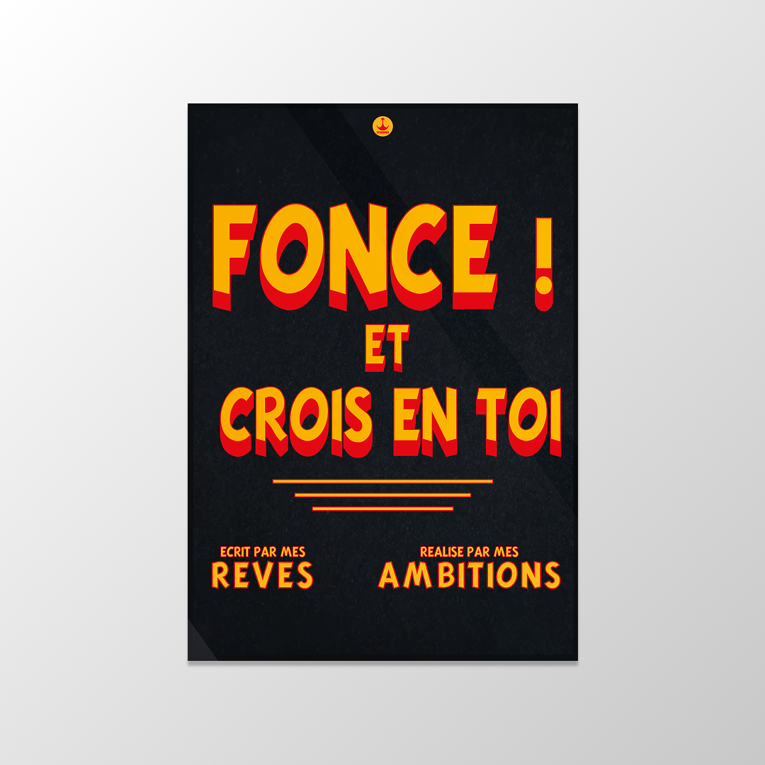 Fonce ! Et Crois En Toi
