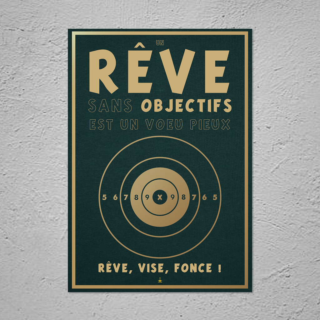 Rêve, Vise, Fonce !