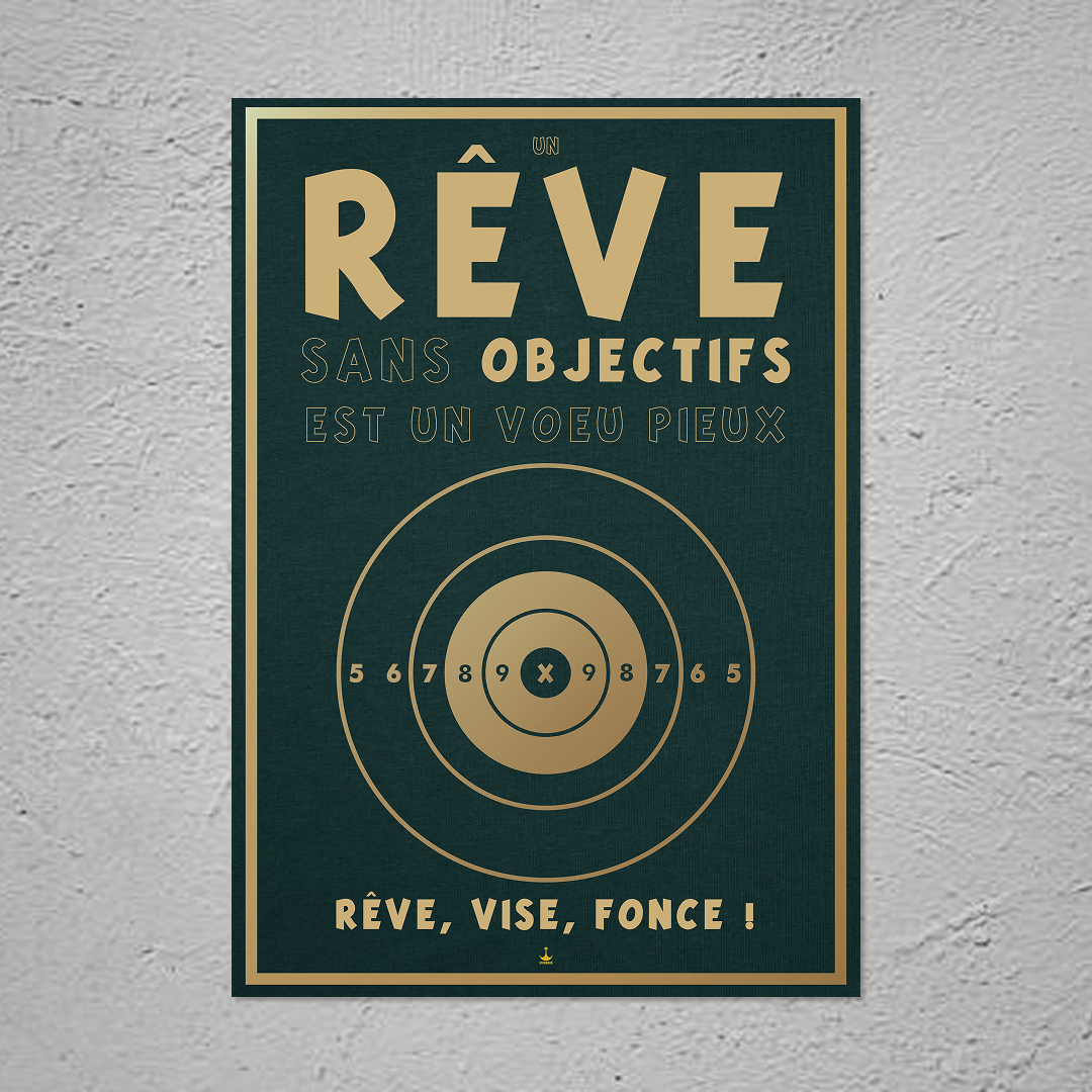 Rêve, Vise, Fonce !