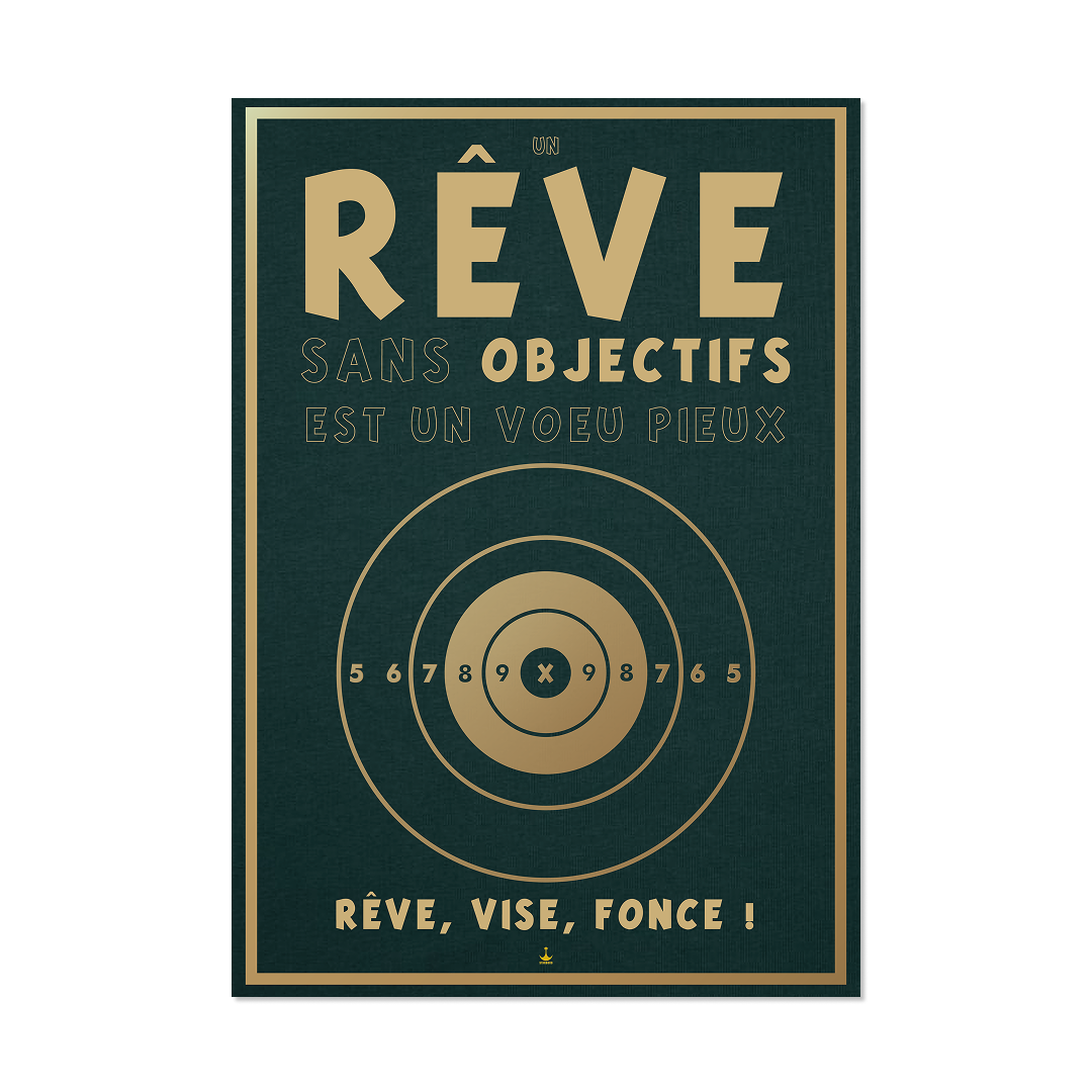 Rêve, Vise, Fonce !