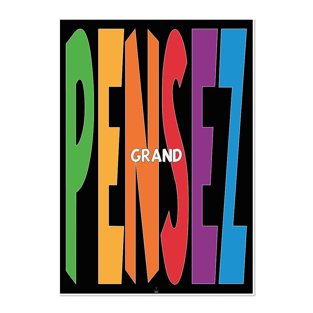 PENSEZ GRAND